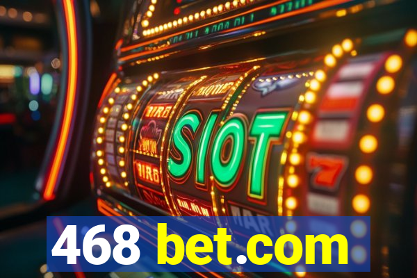 468 bet.com